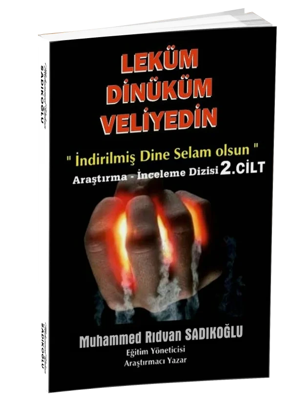 LEKÜM DİNİKÜM VELİYEDİN