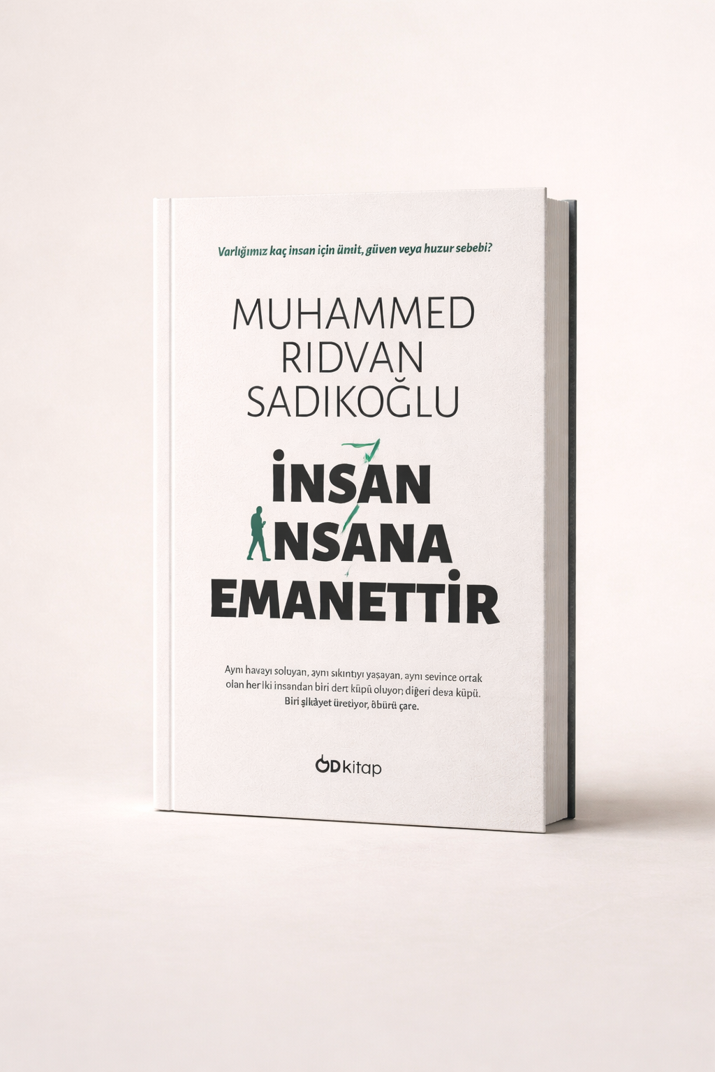 İnsan İnsana emanettir